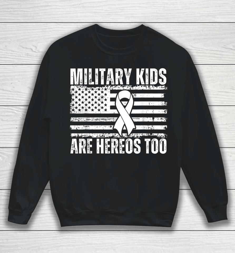 Military Kids Are Heroes Too Purple Up Military Child Month Sweatshirt