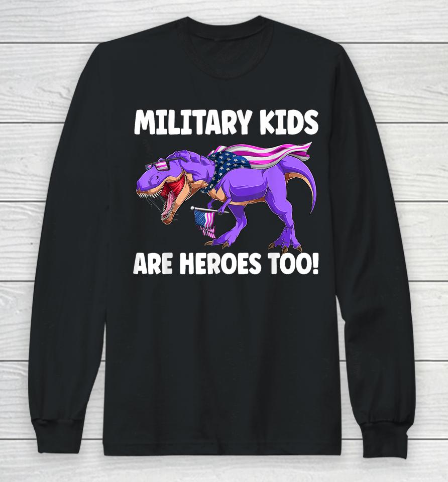 Military Kids Are Heroes Too! Purple Up Military Child Month Long Sleeve T-Shirt