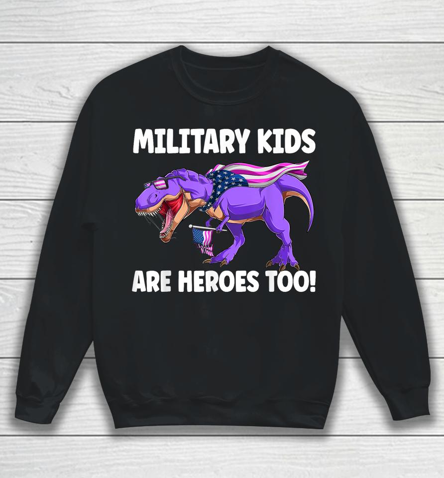 Military Kids Are Heroes Too! Purple Up Military Child Month Sweatshirt