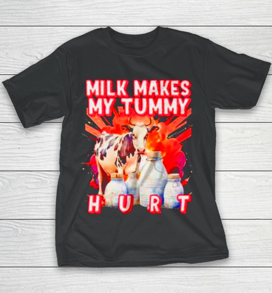 Milk Makes My Tummy Hurt Lactose Intolerant Youth T-Shirt