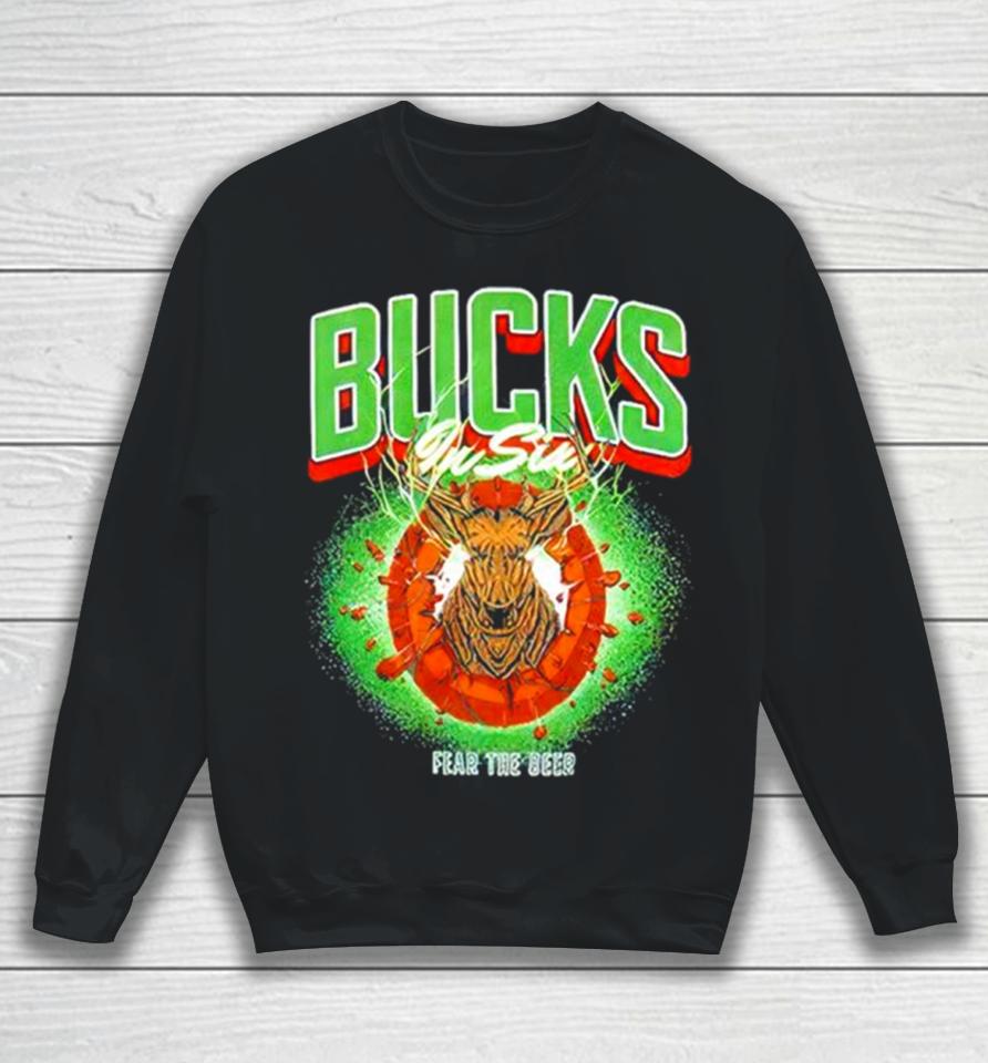 Milwaukee Bucks In Six Fear The Deer Sweatshirt