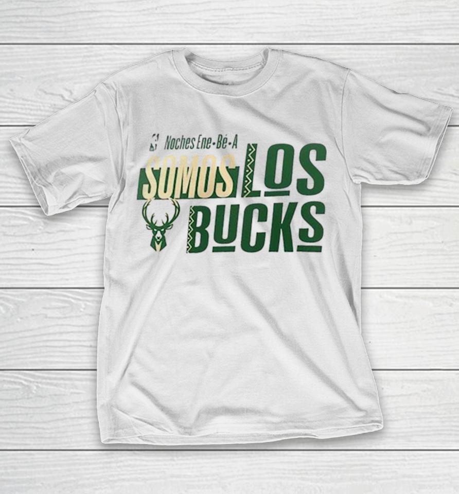 Milwaukee Bucks Nba Noches Ene Be A Somos Los Bucks 2024 T-Shirt