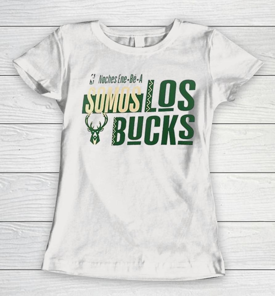 Milwaukee Bucks Nba Noches Ene Be A Somos Los Bucks 2024 Women T-Shirt