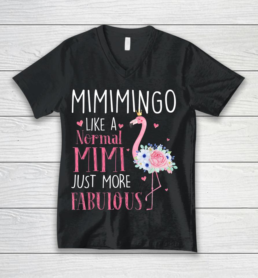 Mimi Flamingo Mimimingo Like A Normal Mimi Just More Fabulous Grandma Unisex V-Neck T-Shirt