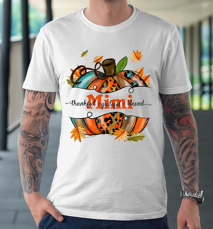 Mimi Pumpkin Thankful Grateful Blessed Premium T-Shirt