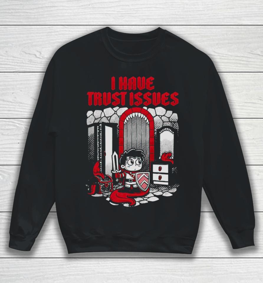 Mimic From Dungeons &Amp; Dragons I Have Trust Issues Sweatshirt