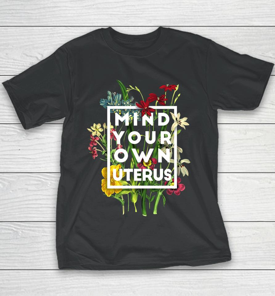 Mind Your Own Uterus Youth T-Shirt