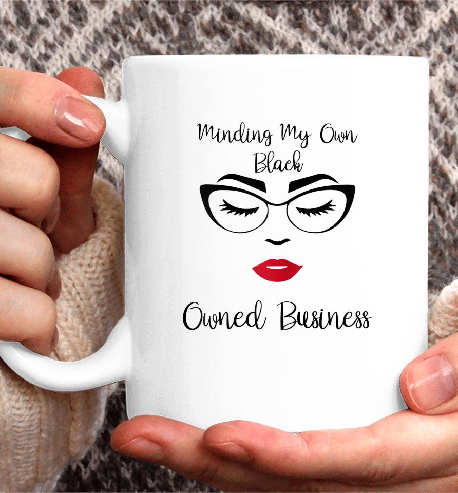 Minding My Own Black Owned Business Black Entrepreneur Girls Coffee Mug