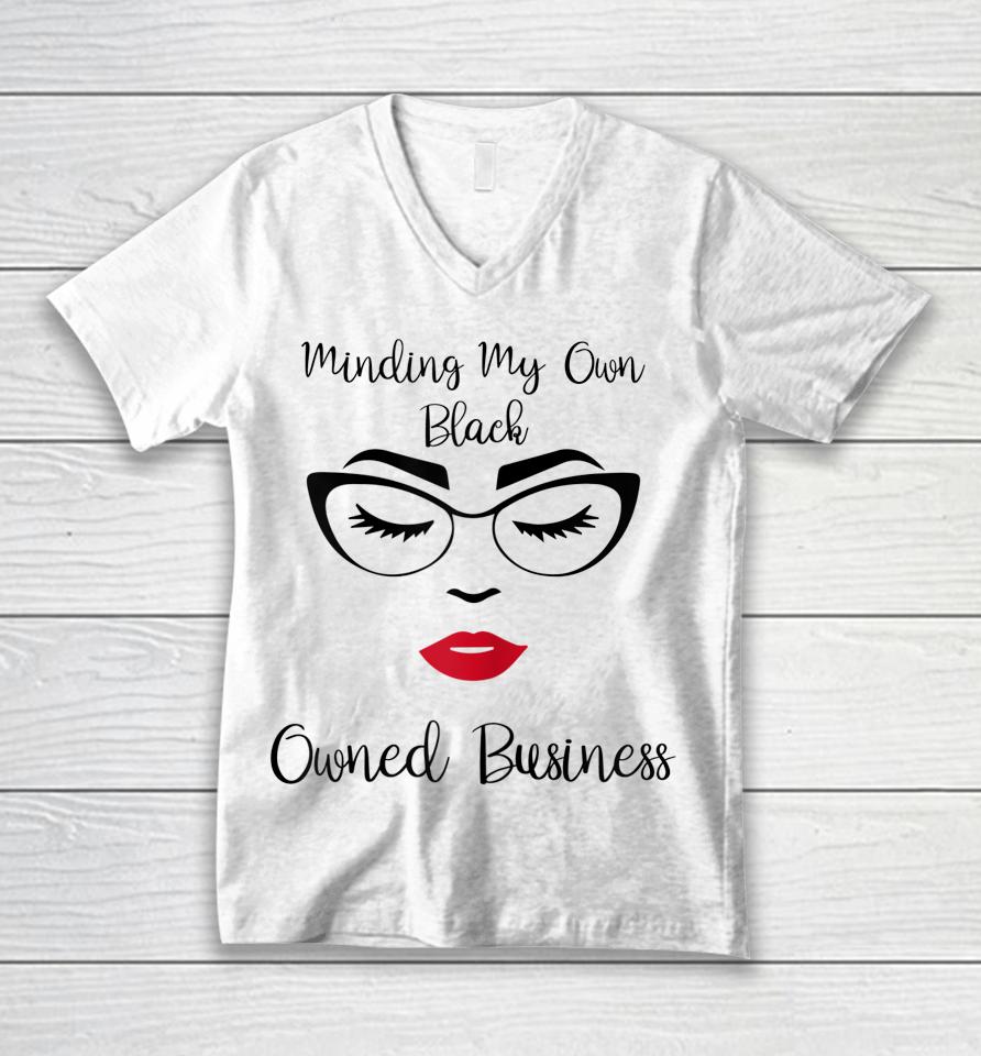 Minding My Own Black Owned Business Black Entrepreneur Girls Unisex V-Neck T-Shirt
