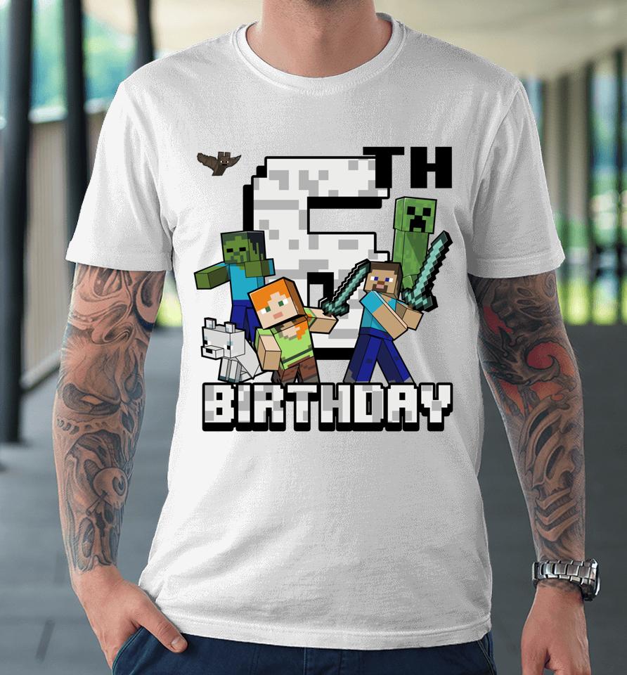 Minecraft Group Shot Happy 6Th Birthday Premium T-Shirt