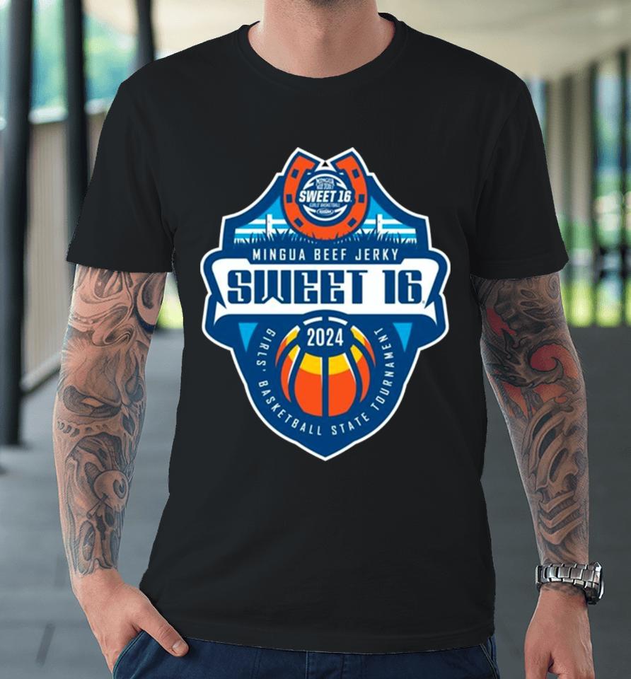 Mingua Beef Jerky Sweet 16 2024 Girls’ Basketball State Tournament Logo Premium T-Shirt
