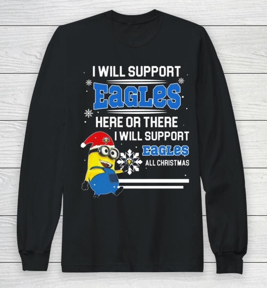 Minion Morehead State Eagles I Will Support Eagles Here Or There I Will Support Eagles All Christmas Long Sleeve T-Shirt