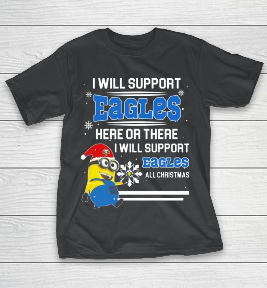 Minion Morehead State Eagles I Will Support Eagles Here Or There I Will Support Eagles All Christmas T-Shirt