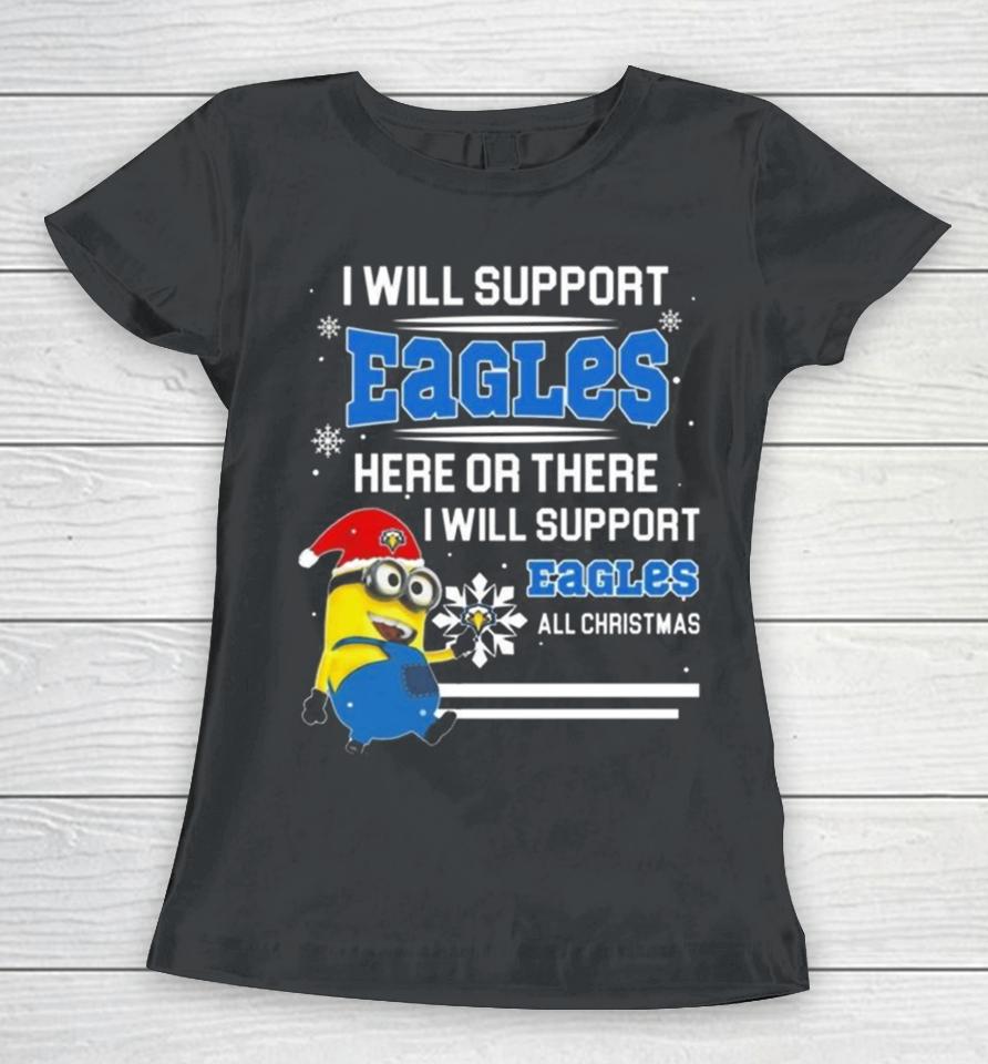 Minion Morehead State Eagles I Will Support Eagles Here Or There I Will Support Eagles All Christmas Women T-Shirt