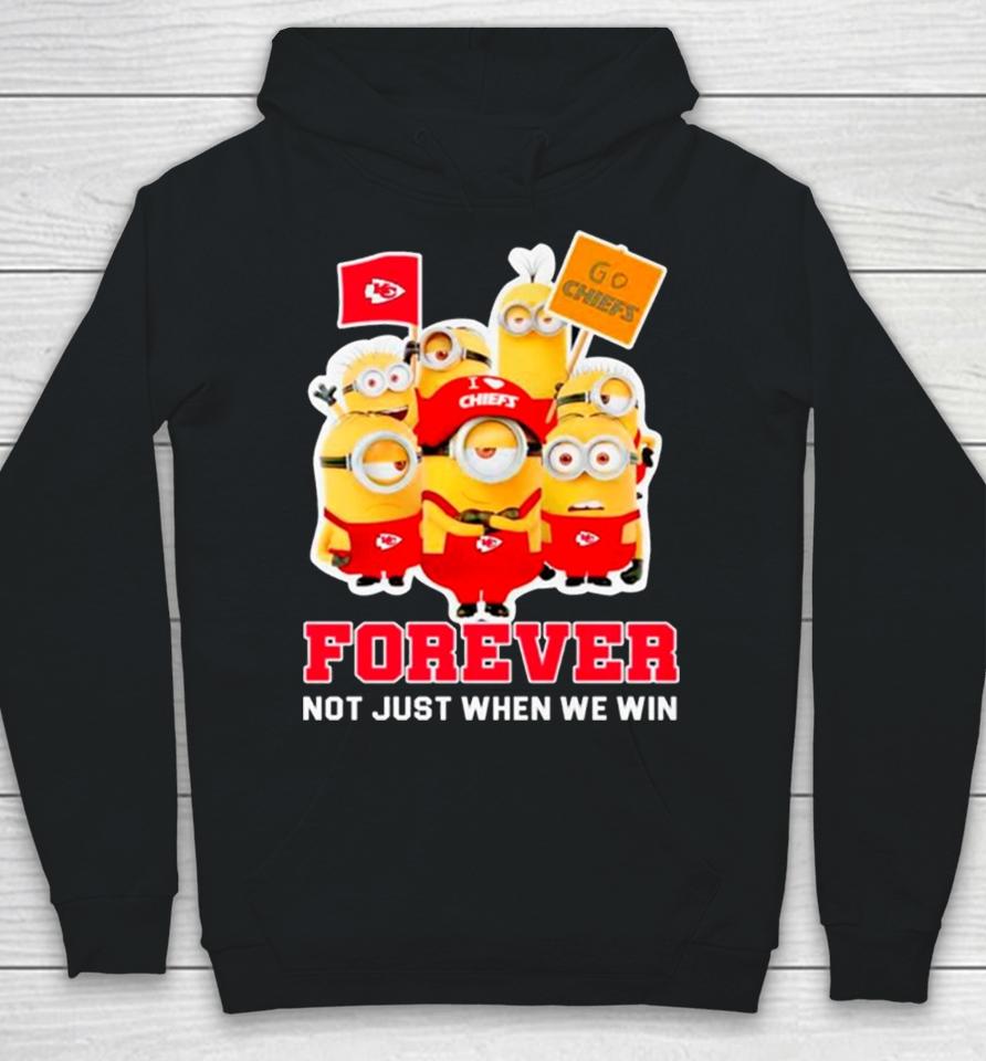 Minions Kansas City Chiefs Forever Not Just When We Win Hoodie