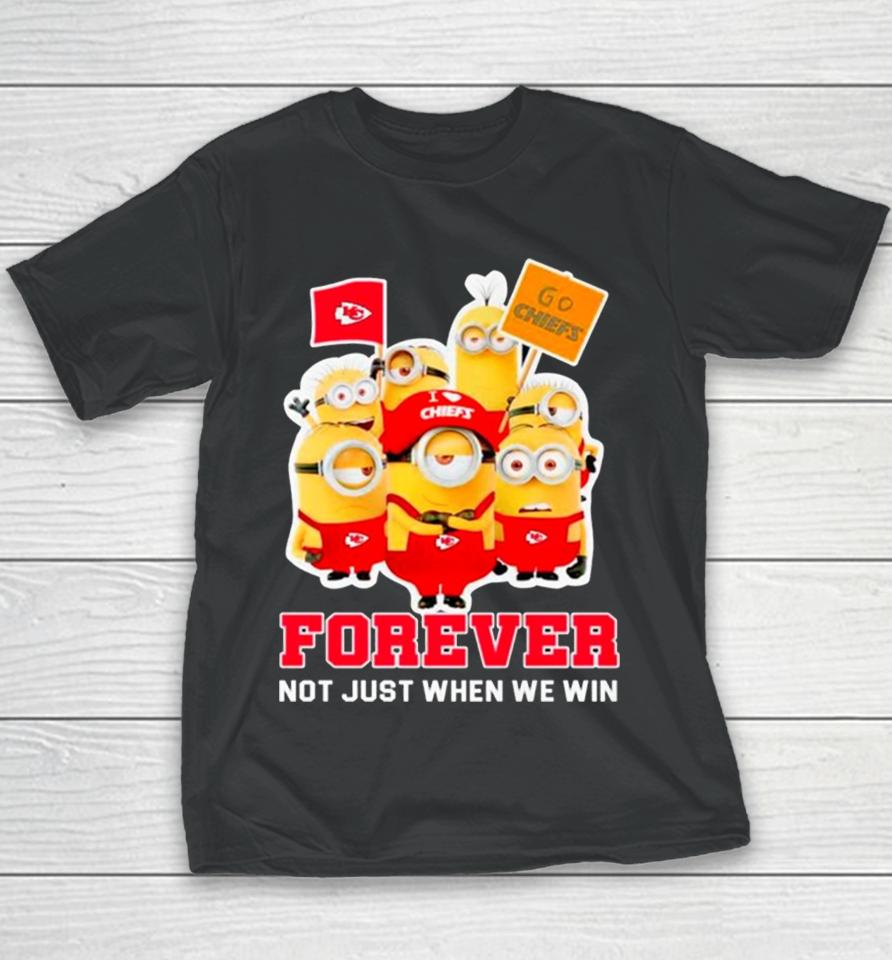 Minions Kansas City Chiefs Forever Not Just When We Win Youth T-Shirt