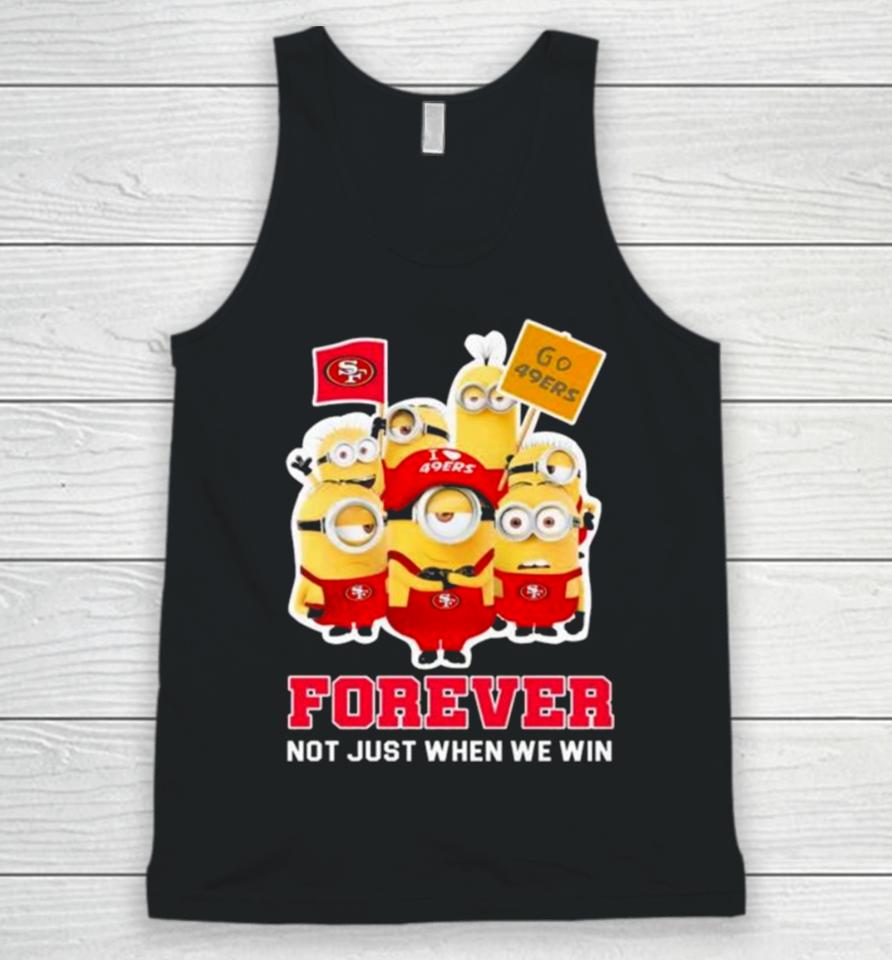 Minions San Francisco 49Ers 2024 Forever Not Just When We Win Unisex Tank Top