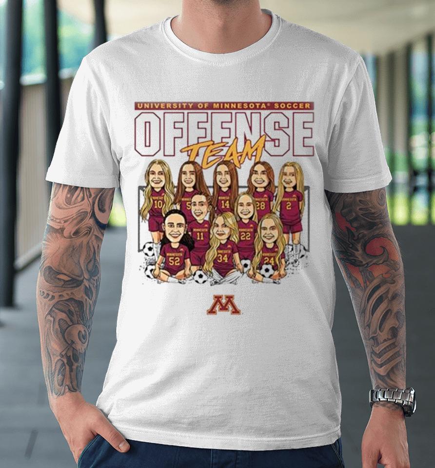Minnesota Golden Gophers 2024 Ncaa Women’s Soccer Offense Team Caricature Premium T-Shirt