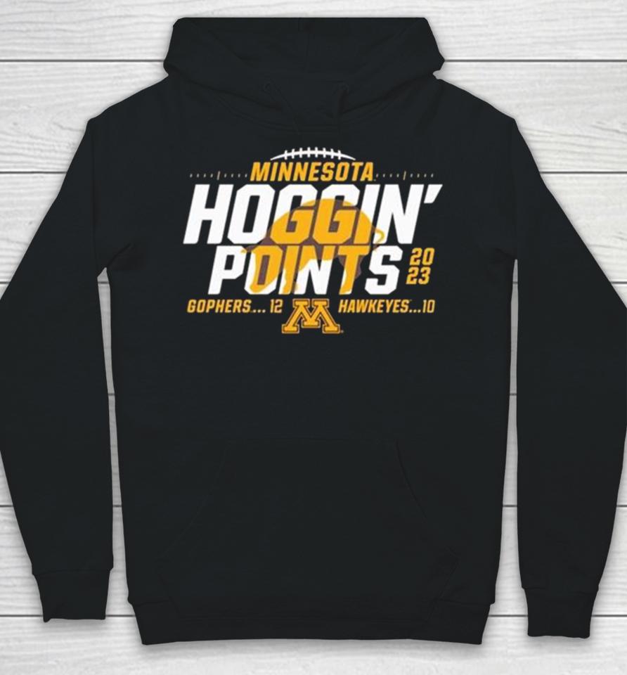 Minnesota Golden Gophers Vs Iowa Hawkeyes 2023 Hoggin’ Points Hoodie