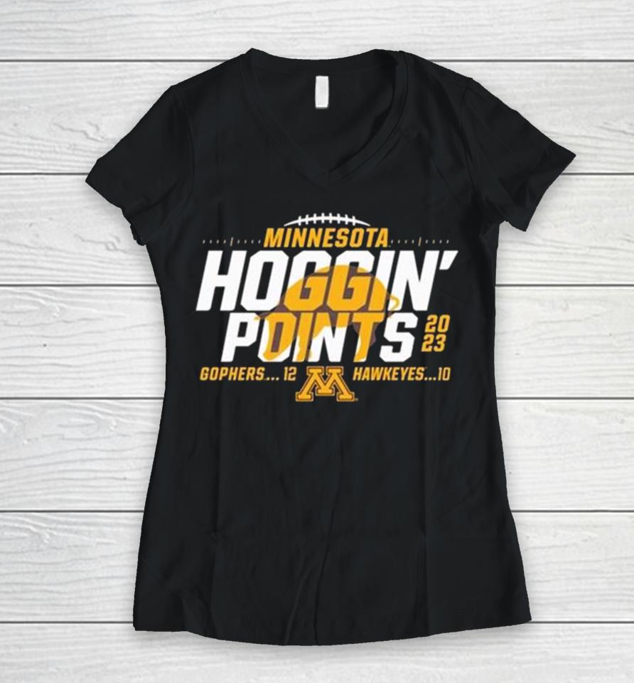 Minnesota Golden Gophers Vs Iowa Hawkeyes 2023 Hoggin’ Points Women V-Neck T-Shirt