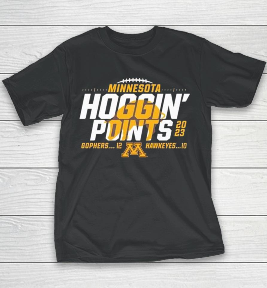 Minnesota Golden Gophers Vs Iowa Hawkeyes 2023 Hoggin’ Points Youth T-Shirt