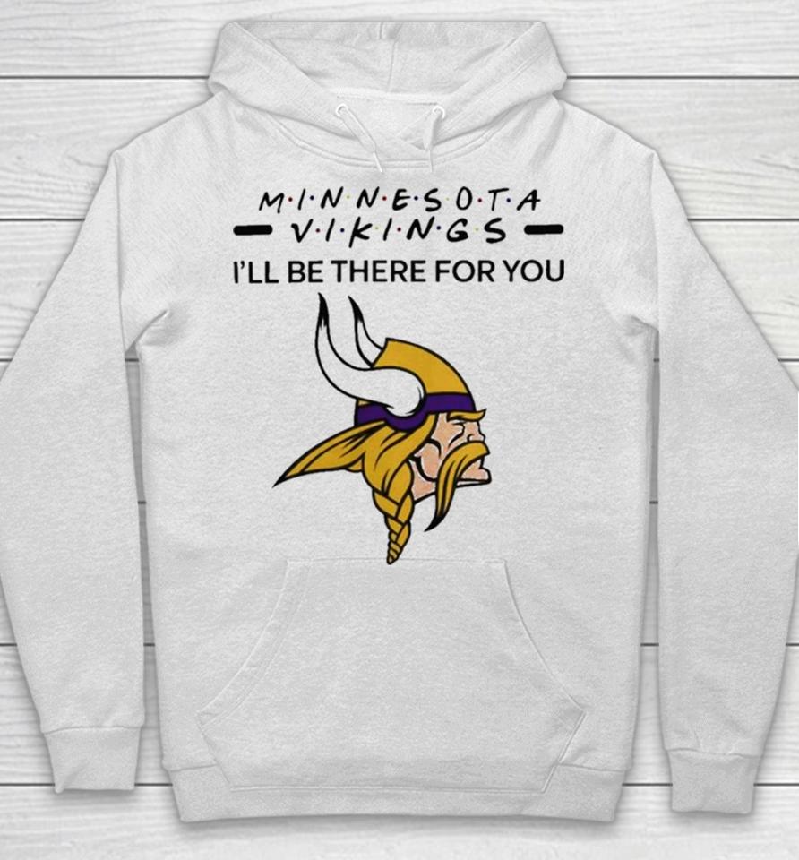 Minnesota Vikings Nfl I’ll Be There For You Logo Hoodie