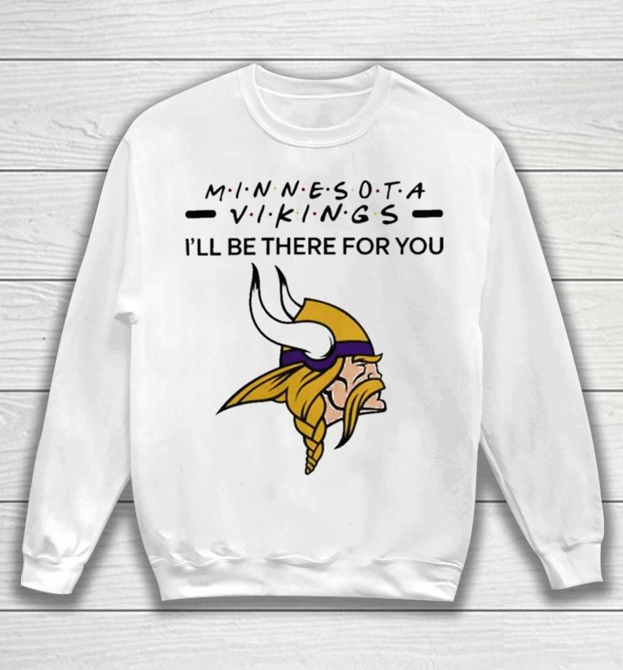 Minnesota Vikings Nfl I’ll Be There For You Logo Sweatshirt