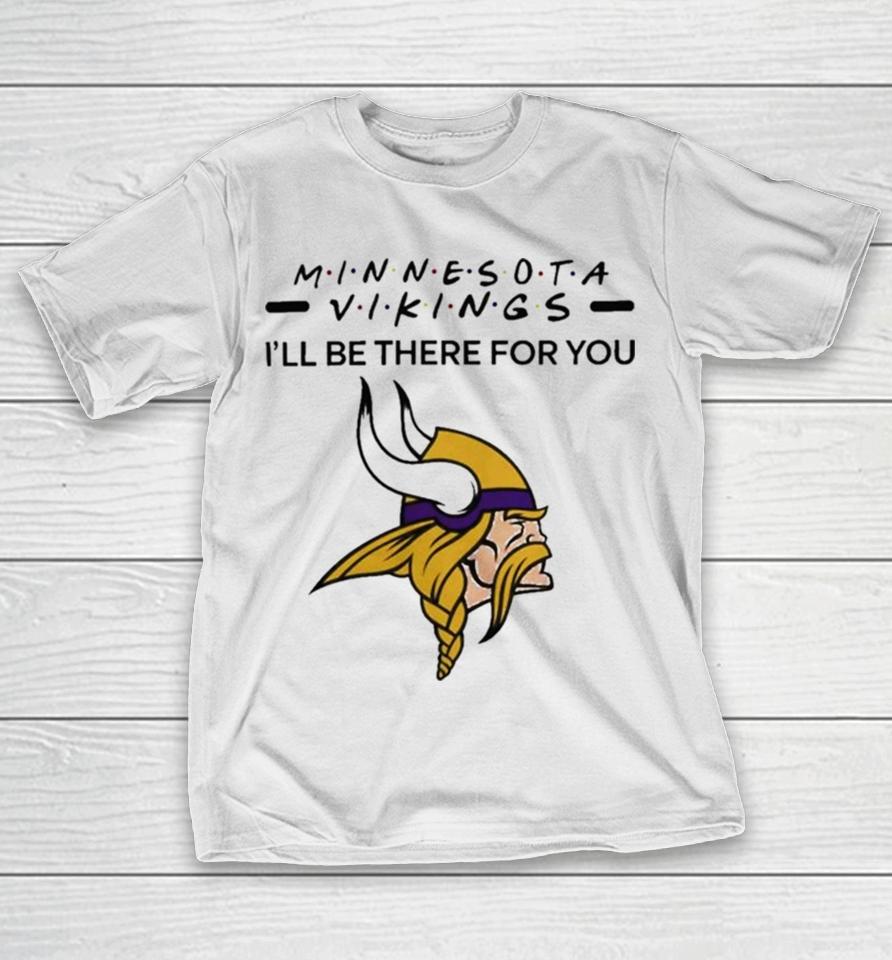 Minnesota Vikings Nfl I’ll Be There For You Logo T-Shirt