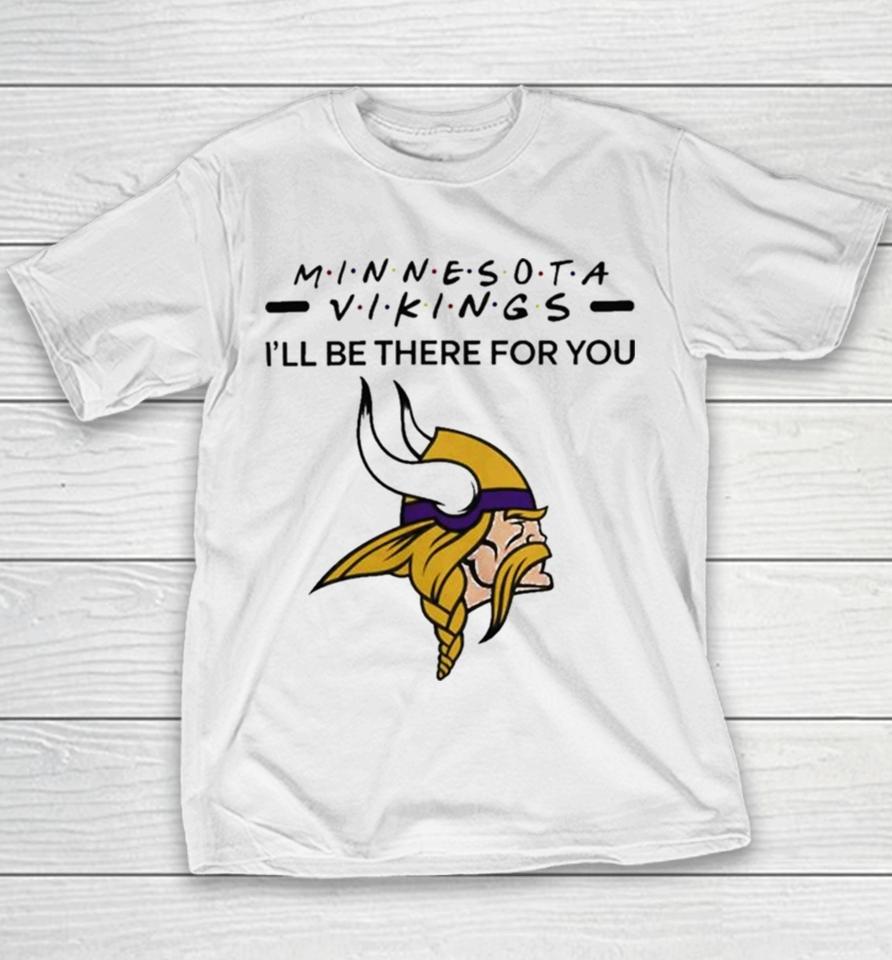 Minnesota Vikings Nfl I’ll Be There For You Logo Youth T-Shirt