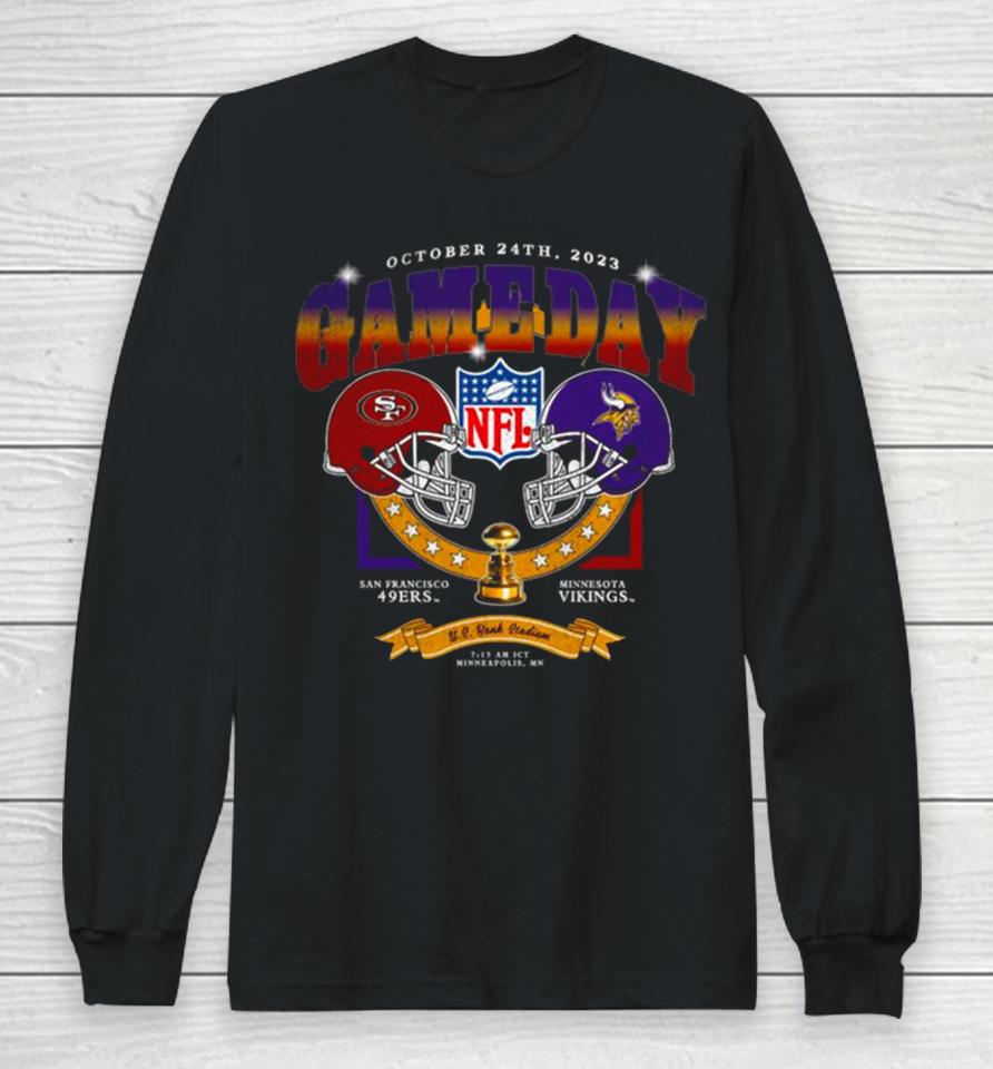 Minnesota Vikings Vs San Francisco 49Ers 2023 Nfl Season Gameday Long Sleeve T-Shirt