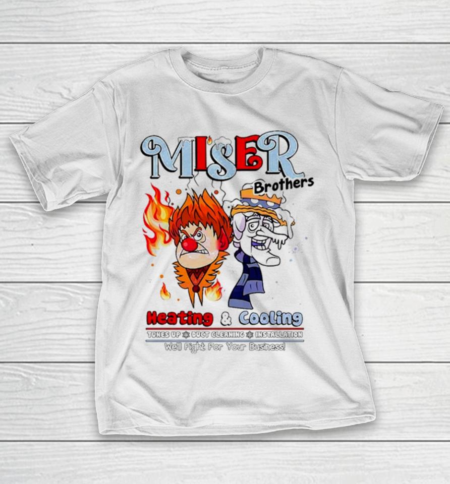 Miser Brothers Fight For Your Business T-Shirt