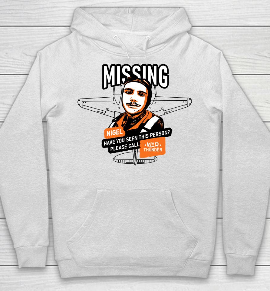Mising Nigel Have You Seen This Person Please Call War Thunder Hoodie