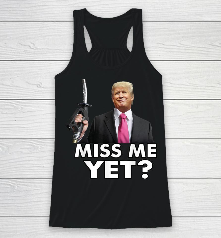 Miss Me Yet Funny Trump Gas Pump Gas Prices Racerback Tank