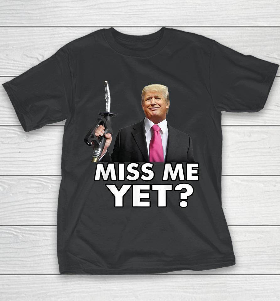 Miss Me Yet Funny Trump Gas Pump Gas Prices Youth T-Shirt