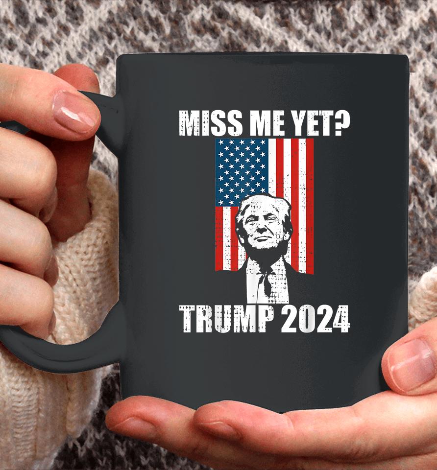 Miss Me Yet Trump 2024 Coffee Mug