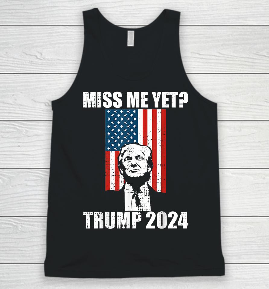 Miss Me Yet Trump 2024 Unisex Tank Top