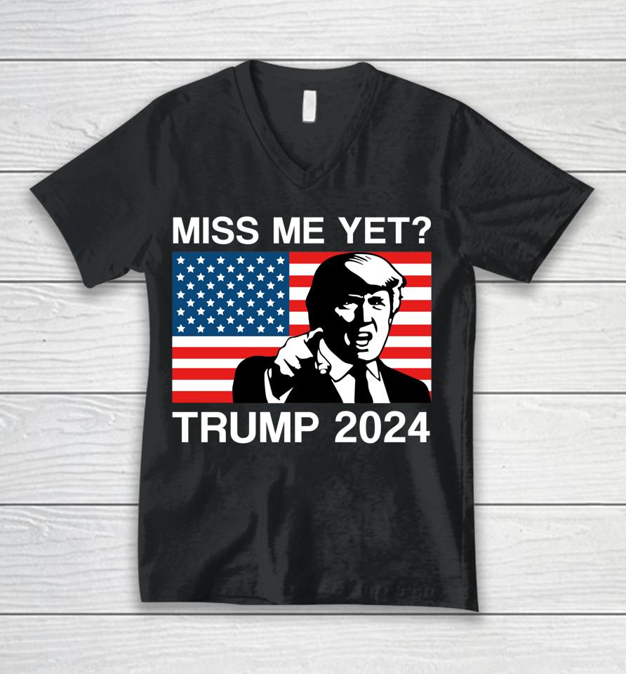 Miss Me Yet Trump 2024 Take America Back 2024 Trump Lover Unisex V-Neck T-Shirt