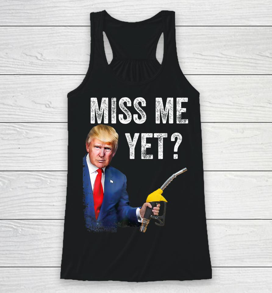 Miss Me Yet Trump Make Gas Prices Great Again Racerback Tank