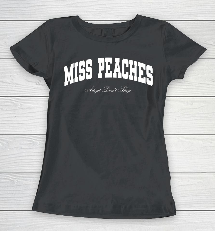 Miss Peaches Merch Miss Peaches Adopt Don't Shop Women T-Shirt