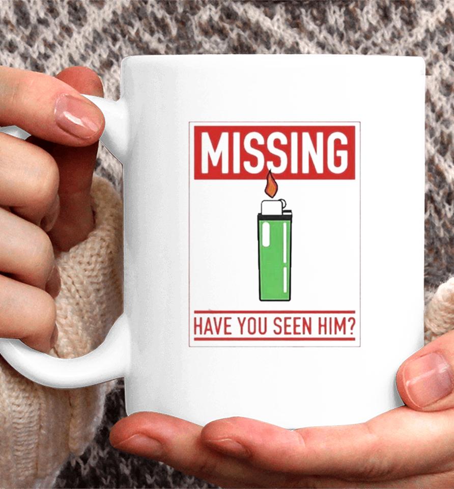 Missing Lighter Have You Seen Him Coffee Mug