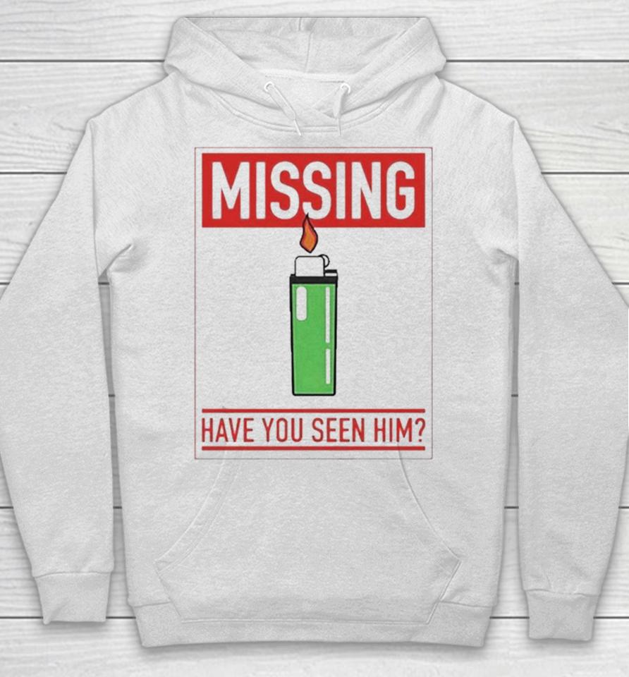 Missing Lighter Have You Seen Him Hoodie