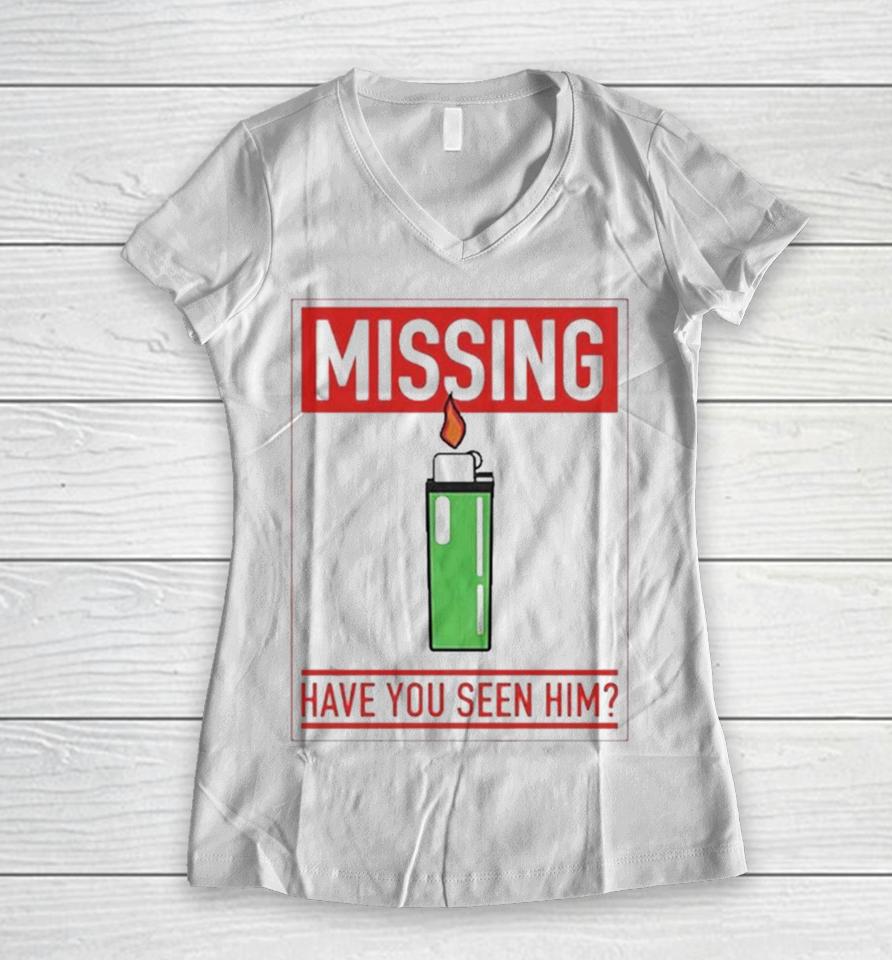Missing Lighter Have You Seen Him Women V-Neck T-Shirt