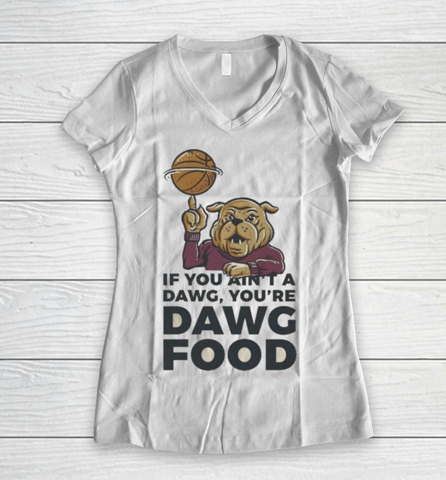 Mississippi State Bulldogs If You Ain’t A Dawg Women V-Neck T-Shirt