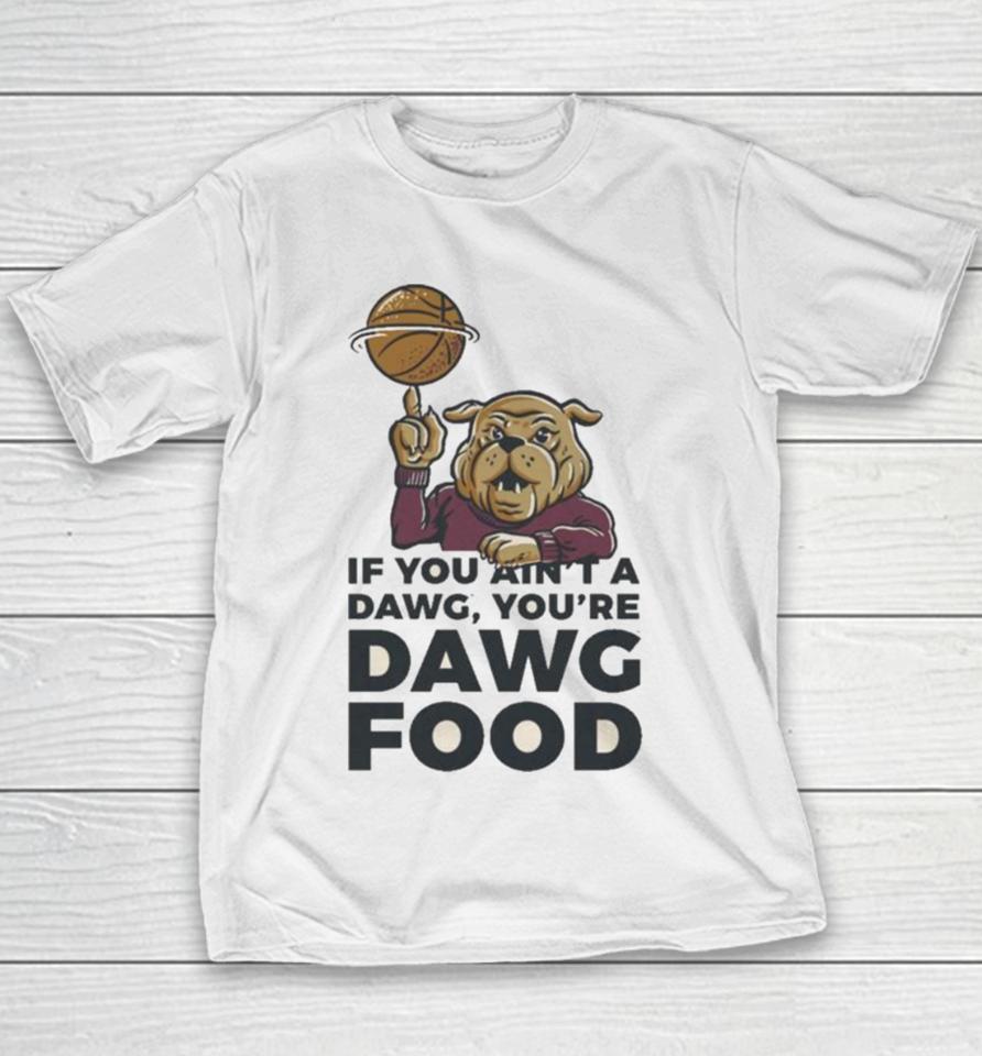 Mississippi State Bulldogs If You Ain’t A Dawg Youth T-Shirt