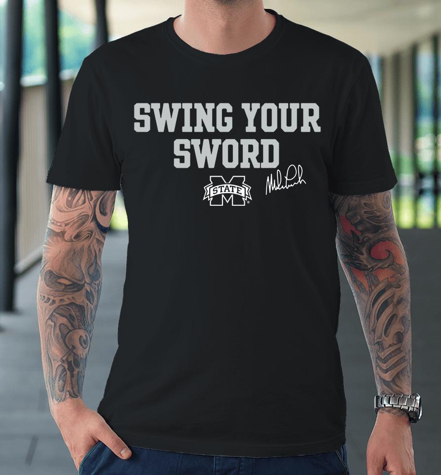 Mississippi State Football Swing Your Sword Premium T-Shirt