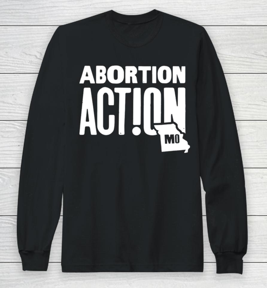 Missouri Abortion Action Long Sleeve T-Shirt