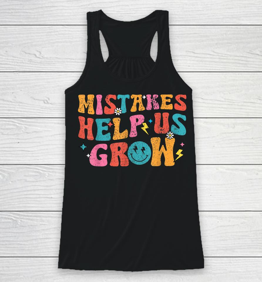 Mistakes Help Us Grow Retro First Day Of Back To School Racerback Tank