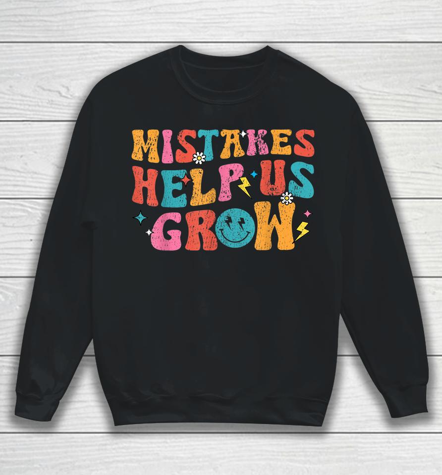 Mistakes Help Us Grow Retro First Day Of Back To School Sweatshirt