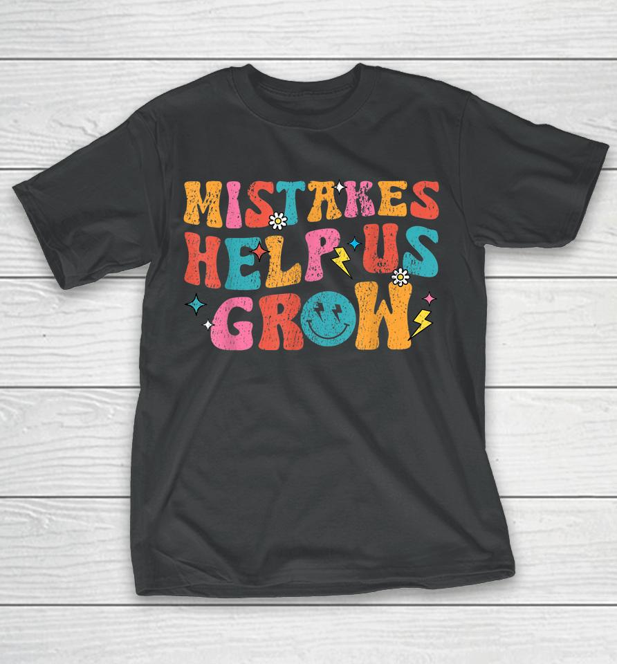 Mistakes Help Us Grow Retro First Day Of Back To School T-Shirt