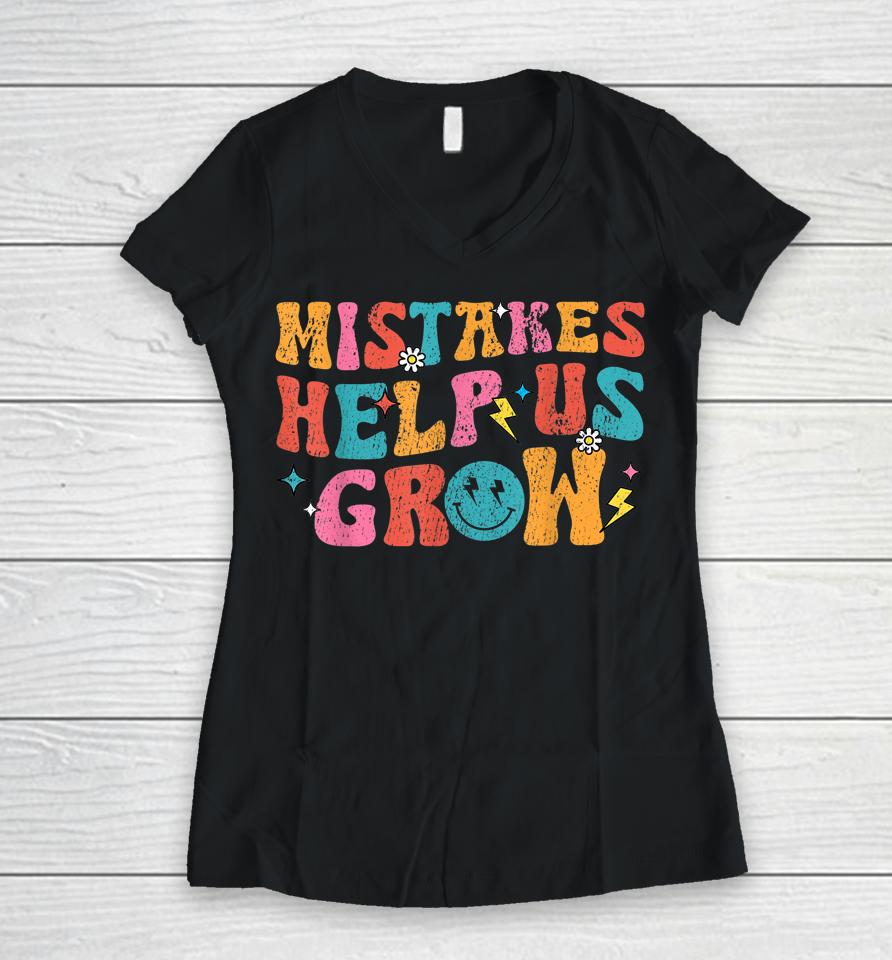 Mistakes Help Us Grow Retro First Day Of Back To School Women V-Neck T-Shirt
